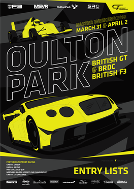 Entry Lists Race Numbers: 9 + 14 Duration: 2 X 60 Mins British Gt Championship