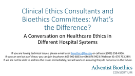 Clinical Ethics Consultants and Bioethics Committees: What’S the Difference? a Conversation on Healthcare Ethics in Different Hospital Systems