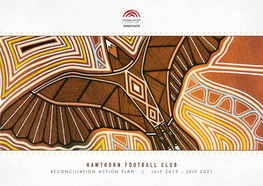 Hawthorn Football Club Reconciliation Action Plan | July 2019 – July 2021 2 // Hawthorn Football Club Acknowledgement of Country