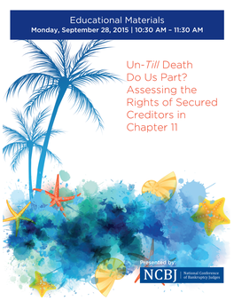 Un-Till Death Do Us Part? Assessing the Rights of Secured Creditors in Chapter 11