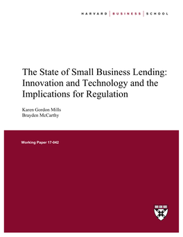 The State of Small Business Lending: Innovation and Technology and the Implications for Regulation