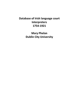 Database of Irish Language Court Interpreters 1754-1921 Mary Phelan Dublin City University