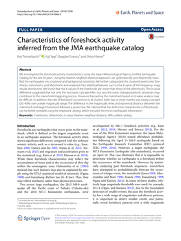 Characteristics of Foreshock Activity Inferred from the JMA Earthquake Catalog Koji Tamaribuchi1* , Yuji Yagi2, Bogdan Enescu3 and Shiro Hirano4