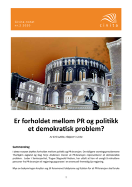 Er Forholdet Mellom PR Og Politikk Et Demokratisk Problem? Av Eirik Løkke, Rådgiver I Civita