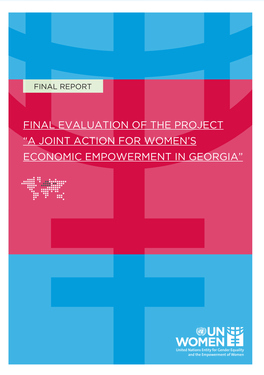 Final Evaluation of the Project “A Joint Action for Women’S Economic Empowerment in Georgia”