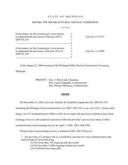 S T a T E O F M I C H I G a N BEFORE the MICHIGAN PUBLIC SERVICE COMMISSION * * * * * in the Matter, on the Commission's O