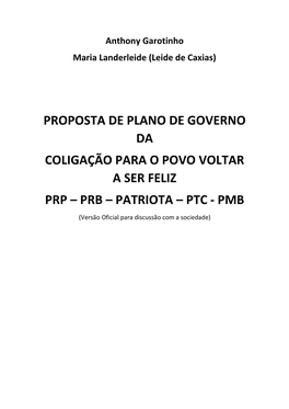 Proposta De Plano De Governo Da Coligação Para O Povo Voltar a Ser Feliz Prp – Prb – Patriota – Ptc - Pmb