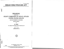 Indian Child Welfare Act Hearing Before the Select Committee On