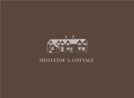 Mistletoe Cottage Welcome to Mistletoe Cottage