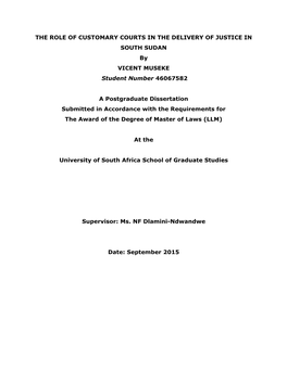 THE ROLE of CUSTOMARY COURTS in the DELIVERY of JUSTICE in SOUTH SUDAN by VICENT MUSEKE Student Number 46067582