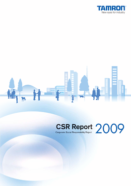 CSR Report 2009 2 M E S a G F R Message from the President O M T H E P R