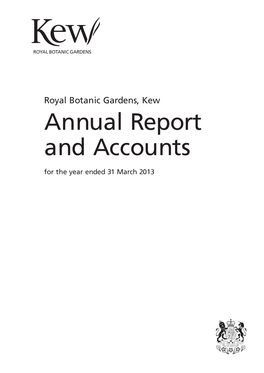 Royal Botanic Gardens, Kew Annual Report and Accounts for the Year Ended 31 March 2013