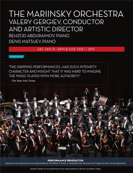 The Mariinsky Orchestra Valery Gergiev, Conductor and Artistic Director Behzod Abduraimov, Piano Denis Matsuev, Piano