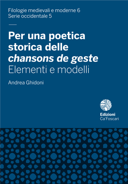 — Per Una Poetica Storica Delle Chansons De Geste Elementi E Modelli