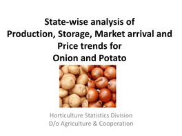 State-Wise Analysis of Production, Storage, Market Arrival and Price Trends for Onion and Potato