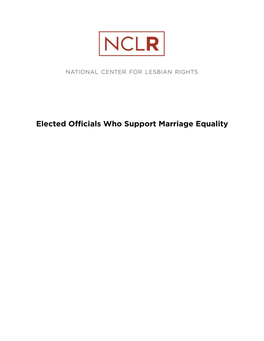 Elected Officials Who Support Marriage Equality ELECTED OFFICIALS WHO SUPPORT MARRIAGE EQUALITY