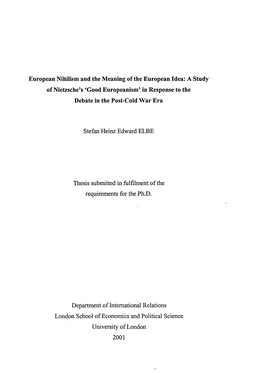 European Nihilism and the Meaning of the European Idea: a Study of Nietzsche’S ‘Good Europeanism’ in Response to the Debate in the Post-Cold War Era