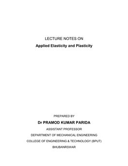LECTURE NOTES on Applied Elasticity and Plasticity Dr PRAMOD KUMAR PARIDA