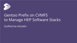 Gentoo Prefix on CVMFS to Manage HEP Software Stacks