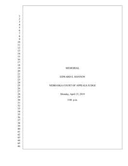 1 2 3 4 5 6 7 8 9 10 11 12 13 14 15 16 17 18 Memorial 19 20 21 Edward E. Hannon 22 23 24 Nebraska Court of Appeals Judge 25 26 2