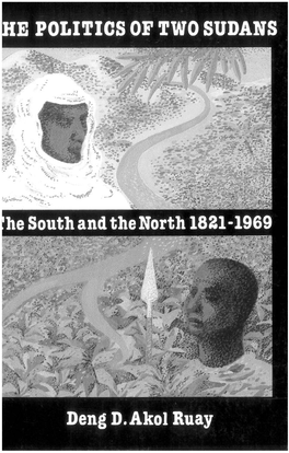 THE POLITICS of TWO SUDANS the South and the North 182 1- 1969 by Deng D