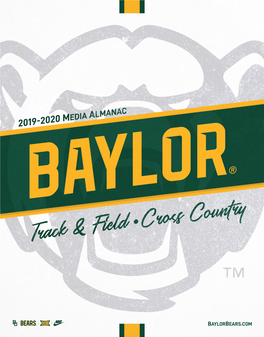 2019-20 BAYLOR CROSS COUNTRY/TRACK and FIELD MEDIA ALMANAC 11Th Edition, Baylor Athletics Communications BAYLOR UNIVERSITY DEPARTMENT of ATHLETICS