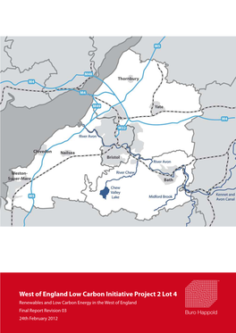 West of England Low Carbon Initiative Project 2 Lot 4 Renewables and Low Carbon Energy in the West of England Final Report Revision 03 24Th February 2012 Contents