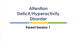 Attention Deficit/Hyperactivity Disorder