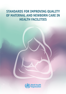 Standards for Improving Quality of Maternal and Newborn Care in Health Facilities