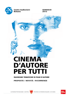 Centro Audiovisivi Bolzano GENNAIO 2013 RASSEGNE TEMATICHE DI FILM D'autore PROPOSTE / NOVITÀ / RICORRENZE