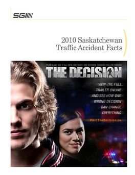 2010 Saskatchewan Traffic Accident Facts 2010 QUICK FACTS (2010 Compared to 2009)