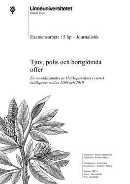 Tjuv, Polis Och Bortglömda Offer En Innehållsanalys Av Helikopterrånet I Svensk Kvällspress Mellan 2009 Och 2010