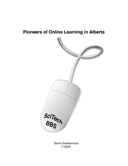 Pioneers of Online Learning in Alberta PIONEERS of ONLINE LEARNING in ALBERTA