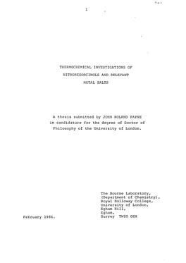 THERMOCHEMICAL INVESTIGATIONS of NITRORESORCINOLS and RELEVANT METAL SALTS a Thesis Submitted by JOHN ROLAND PAYNE in Candidatur