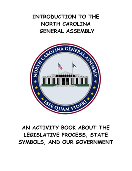 Introduction to the North Carolina General Assembly an Activity Book About the Legislative Process, State Symbols, and Our Gover