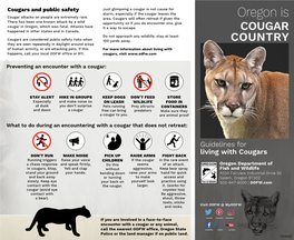 Cougars and Public Safety Just Glimpsing a Cougar Is Not Cause for Alarm, Especially If the Cougar Leaves the Cougar Attacks on People Are Extremely Rare