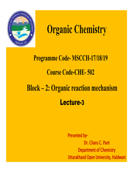 Block – 2: Organic Reaction Mechanism Lecture-3