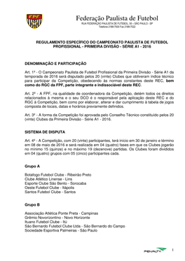 Federação Paulista De Futebol RUA FEDERAÇÃO PAULISTA DE FUTEBOL, 55 – SÃO PAULO - SP Telefone 2189-7000 Fax 2189-7022