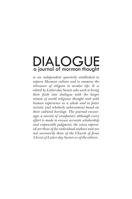 Dialogue: a Journal of Mormon Thought Is Published Quarterly by the Dia- Logue Foundation