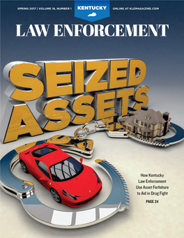 How Kentucky Law Enforcement Use Asset Forfeiture to Aid in Drug Fight PAGE 24 SPRING 2017 | VOLUME 16, NUMBER 1