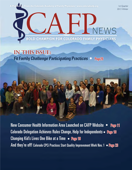 Winter 2013 Contents CAFP Board of Directors CAFP Boardofﬁcers 2012-2013Of Directors Advocacy Ofﬁcers 2009-2010 the Difficult Work Begins…