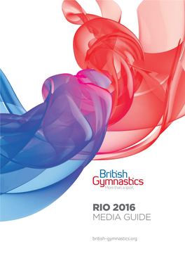 RIO 2016 MEDIA GUIDE British-Gymnastics.Org Rio 2016 Olympic Media Guide a History of British Gymnastics Participation at Olympic Games