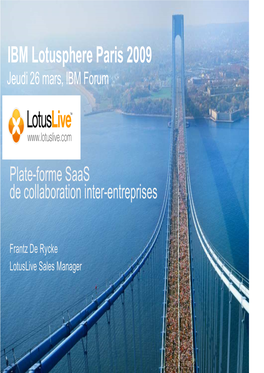 IBM Lotusphere Paris 2009 Jeudi 26 Mars, IBM Forum