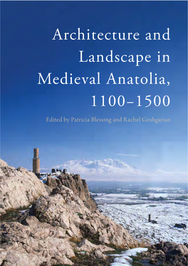 Architecture and Landscape in Medieval Anatolia, 1100−1500
