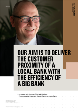 Our Aim Is to Deliver the Customer Proximity of a Local Bank with the Efficiency of a Big Bank