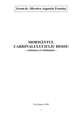 MORMÂNTUL CARDINALULUI IULIU HOSSU – Exhumare Şi Reînhumare –