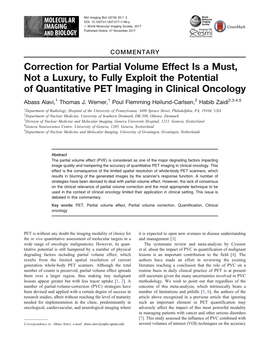 Correction for Partial Volume Effect Is a Must, Not a Luxury, to Fully Exploit the Potential of Quantitative PET Imaging in Clinical Oncology Abass Alavi,1 Thomas J