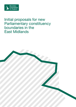 Initial Proposals for New Parliamentary Constituency Boundaries in the East Midlands Contents