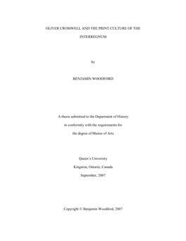 OLIVER CROMWELL and the PRINT CULTURE of the INTERREGNUM by BENJAMIN WOODFORD a Thesis Submitted to the Department of History I