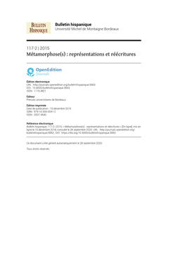 Bulletin Hispanique, 117-2 | 2015, « Métamorphose(S) : Représentations Et Réécritures » [En Ligne], Mis En Ligne Le 15 Décembre 2018, Consulté Le 28 Septembre 2020